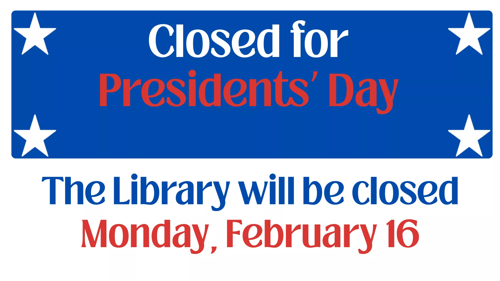 Presidents' Day Closure